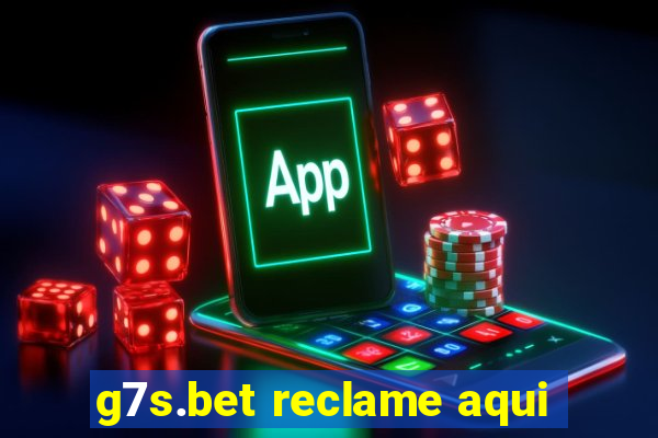 g7s.bet reclame aqui